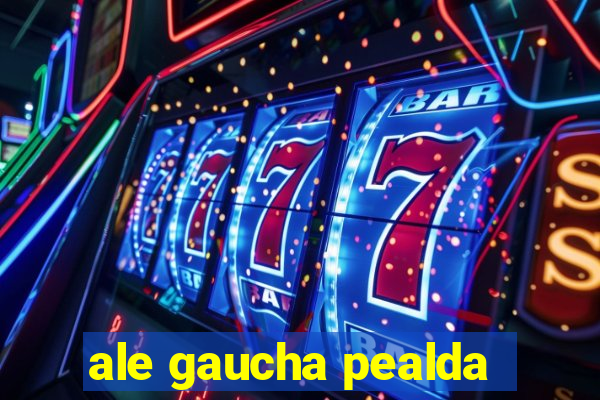 ale gaucha pealda
